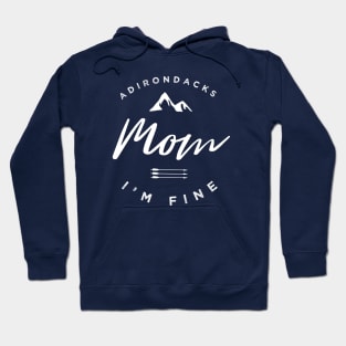 Mom, I'm Fine - Adirondacks. Hoodie